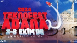 TEKNOFEST 2-6 EKİM’DE ADANA’DA YAPILACAK