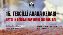 ‘TESCİLLİ ADANA KEBABI USTALIK EĞİTİMİ’ BAŞVURULARI BAŞLADI